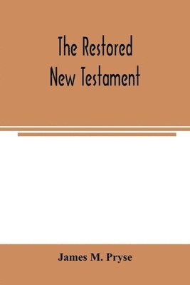 The restored New Testament 1