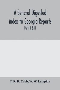 bokomslag A General digested index to Georgia reports