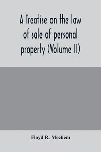 bokomslag treatise on the law of sale of personal property (Volume II)