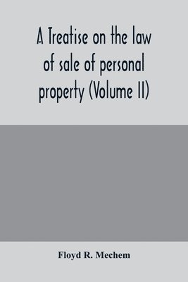 A treatise on the law of sale of personal property (Volume II) 1