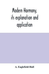 bokomslag Modern harmony, its explanation and application