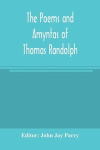 bokomslag The poems and Amyntas of Thomas Randolph