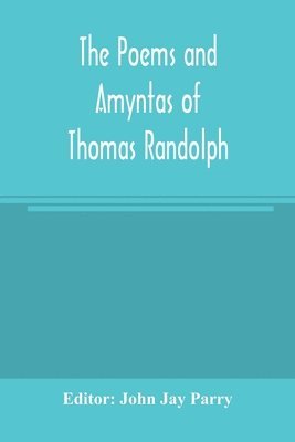 bokomslag The poems and Amyntas of Thomas Randolph