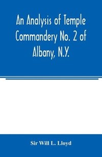 bokomslag An analysis of Temple Commandery No. 2 of Albany, N.Y.