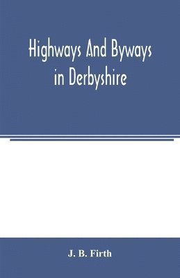 bokomslag Highways and byways in Derbyshire