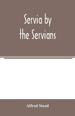 Servia by the Servians 1