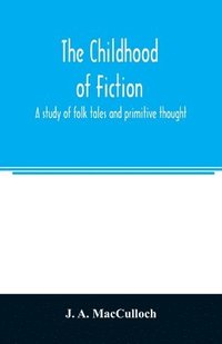 bokomslag The childhood of fiction