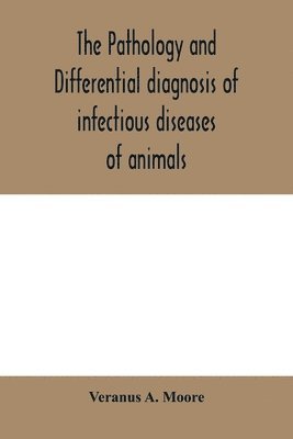 bokomslag pathology and differential diagnosis of infectious diseases of animals