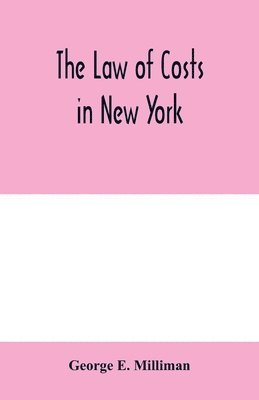 The law of costs in New York 1