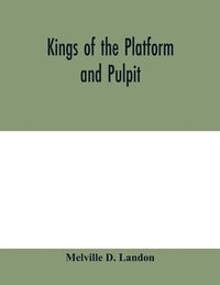 bokomslag Kings of the platform and pulpit