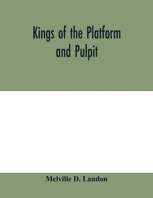 bokomslag Kings of the platform and pulpit