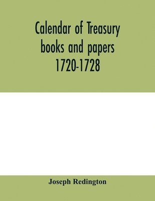 Joseph Redington - Calendar of treasury books and papers 1720-1728, Häftad