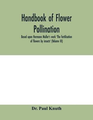 Paul Knuth, Dr. Paul Knuth - Handbook of flower pollination, Häftad