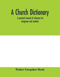 bokomslag A church dictionary