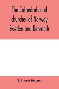 bokomslag cathedrals and churches of Norway, Sweden and Denmark