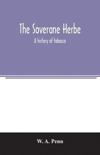 bokomslag soverane herbe; a history of tobacco
