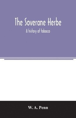 bokomslag soverane herbe; a history of tobacco