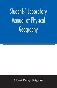bokomslag Students' laboratory manual of physical geography