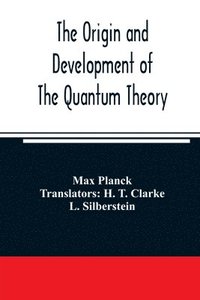 bokomslag The origin and development of the quantum theory