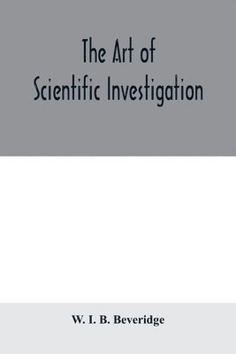 The art of scientific investigation 1