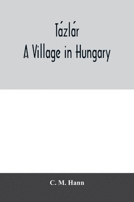Ta&#769;zla&#769;r, a village in Hungary 1
