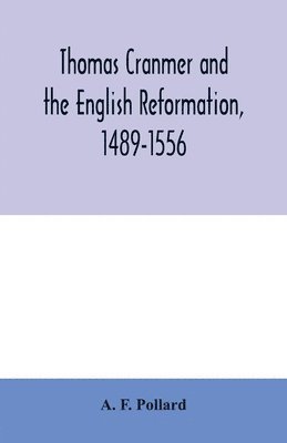 bokomslag Thomas Cranmer and the English Reformation, 1489-1556