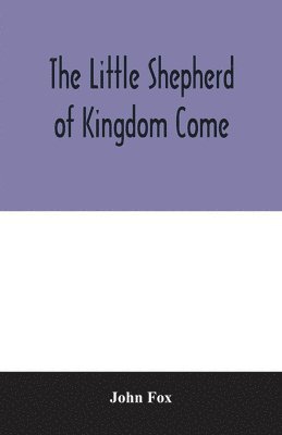 John Fox - little shepherd of kingdom come, Häftad