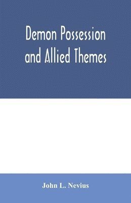 bokomslag Demon possession and allied themes; being an inductive study of phenomena of our own times