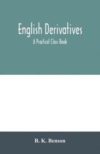 bokomslag English derivatives; a practical class book