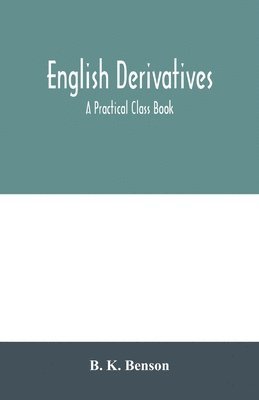 bokomslag English derivatives; a practical class book