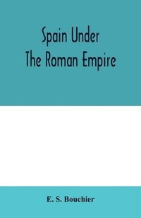 bokomslag Spain under the Roman empire