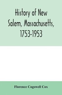 bokomslag History of New Salem, Massachusetts, 1753-1953