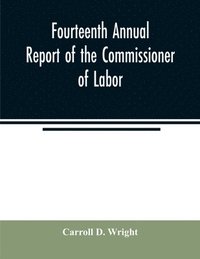 bokomslag Fourteenth Annual Report of the Commissioner of Labor; Water, gas, and electric-light plants under private and municipal ownership