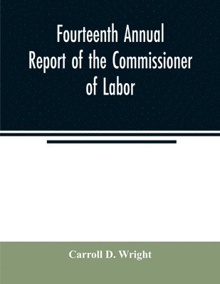 bokomslag Fourteenth Annual Report of the Commissioner of Labor; Water, gas, and electric-light plants under private and municipal ownership