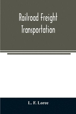 bokomslag Railroad freight transportation