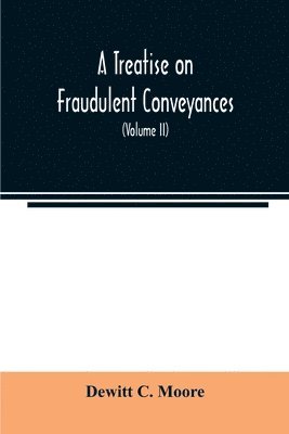 bokomslag A treatise on fraudulent conveyances