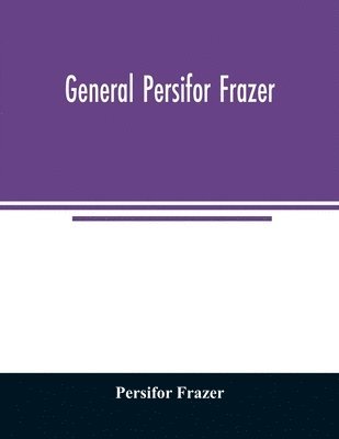bokomslag General Persifor Frazer