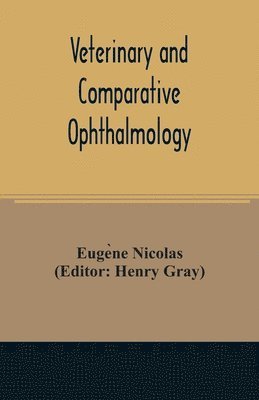 Eugène Nicolas, Henry Gray - Veterinary and comparative ophthalmology, Häftad