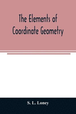 S L Loney, S. L. Loney - elements of coordinate geometry, Häftad