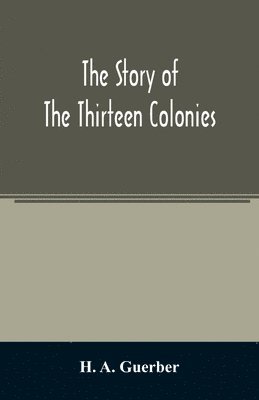 bokomslag The story of the thirteen colonies