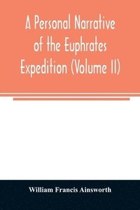 bokomslag A personal narrative of the Euphrates expedition (Volume II)