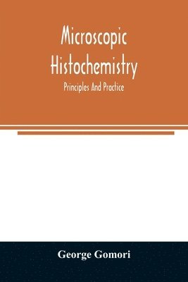 bokomslag Microscopic histochemistry; principles and practice