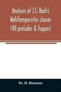 bokomslag Analysis of J.S. Bach's Wohltemperirtes clavier (48 preludes & fugues)