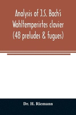 bokomslag Analysis of J.S. Bach's Wohltemperirtes clavier (48 preludes & fugues)