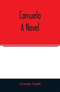 bokomslag Consuelo. A novel