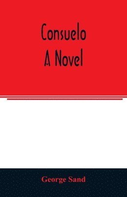 Consuelo. A novel 1