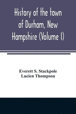 bokomslag History of the town of Durham, New Hampshire