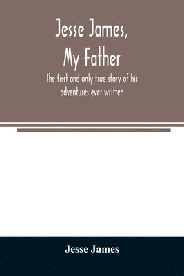 Jesse James - Jesse James, my father, Häftad