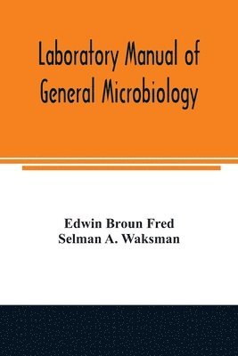 bokomslag Laboratory manual of general microbiology, with special reference to the microorganisms of the soil