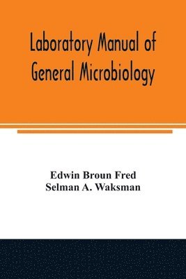 bokomslag Laboratory manual of general microbiology, with special reference to the microorganisms of the soil